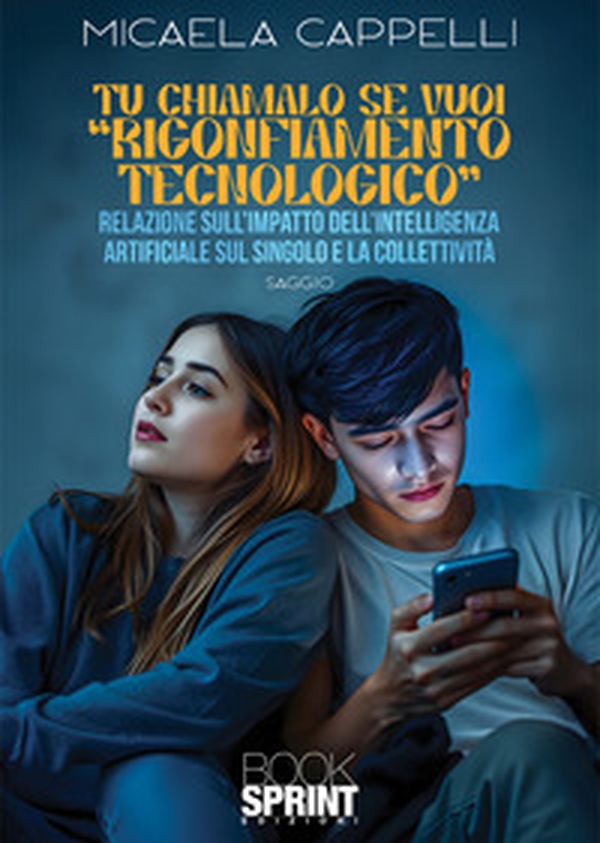 Tu chiamalo se vuoi «Rigonfiamento tecnologico» - Librerie.coop Tu chiamalo se vuoi «Rigonfiamento tecnologico» - Librerie.coop