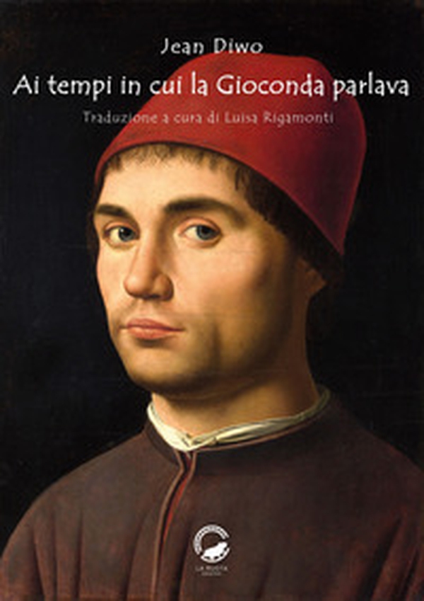Ai tempi in cui la Gioconda parlava - Librerie.coop Ai tempi in cui la Gioconda parlava - Librerie.coop