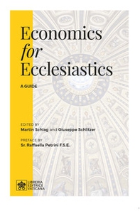 Economics for ecclesiastics. A guide - Librerie.coop