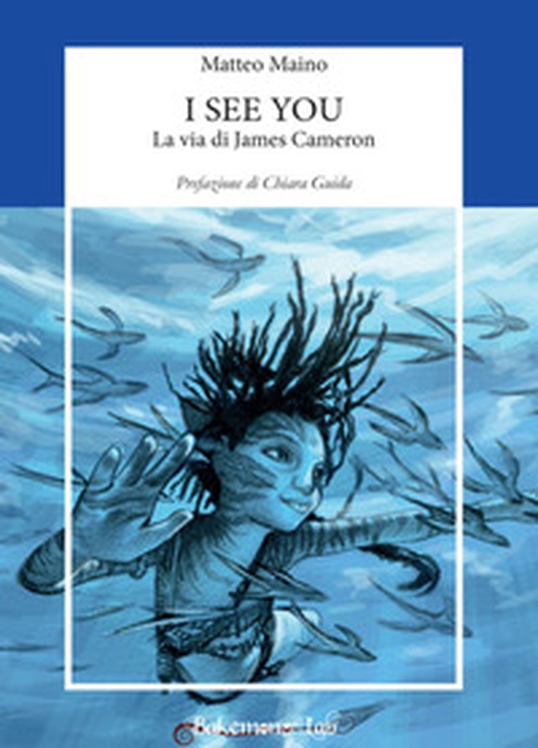 I see you. La via di James Cameron - Librerie.coop I see you. La via di James Cameron - Librerie.coop
