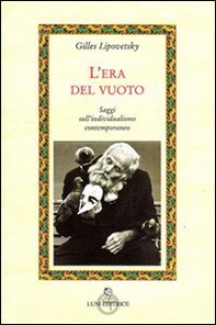 L'era del vuoto. Saggi sull'individualismo contemporaneo - Librerie.coop
