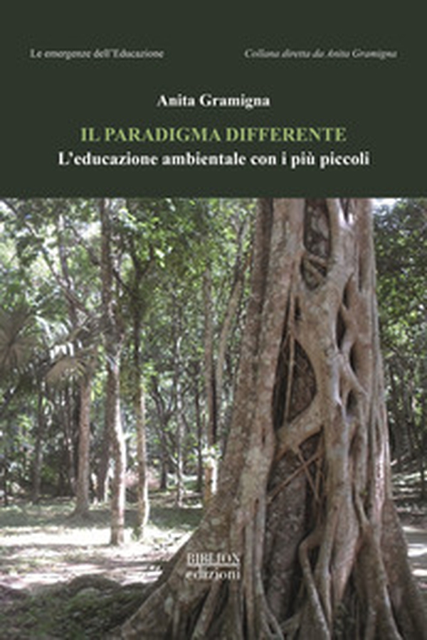 Il paradigma differente. L'educazione ambientale con i più piccoli - Librerie.coop Il paradigma differente. L'educazione ambientale con i più piccoli - Librerie.coop