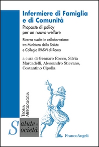 Infermiere di famiglia e di comunità. Proposte di policy per un nuovo welfare  - Librerie.coop