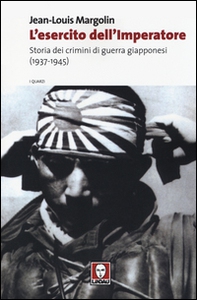 L'esercito dell'imperatore. Storia dei crimini di guerra giapponesi (1937-1945) - Librerie.coop
