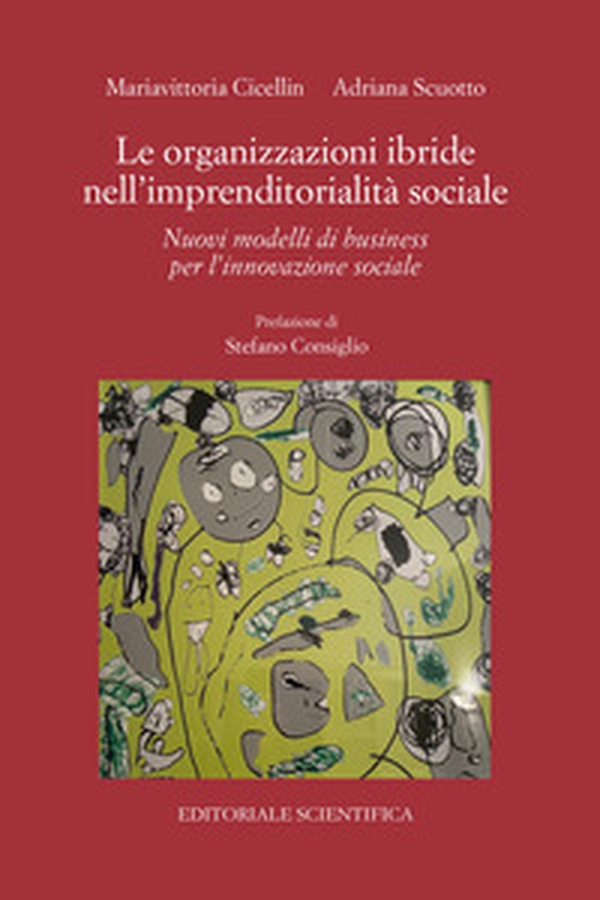 Le organizzazioni ibride nell'imprenditorialità sociale. Nuovi modelli di business per l'innovazione sociale - Librerie.coop Le organizzazioni ibride nell'imprenditorialità sociale. Nuovi modelli di business per l'innovazione sociale - Librerie.coop