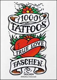 1000 tattoos. Alla scoperta dei tatuaggi di ieri e di oggi. Ediz. inglese, francese e tedesca - Librerie.coop