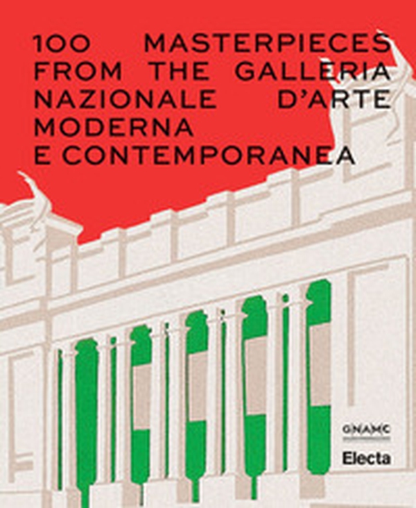 100 Masterpieces from the Galleria Nazionale d'Arte Moderna e Contemporanea - Librerie.coop