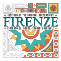 Firenze. Inspired by the original decorations-Ispirato dai decori storici originali. Artkoloring book junior - Librerie.coop Firenze. Inspired by the original decorations-Ispirato dai decori storici originali. Artkoloring book junior - Librerie.coop