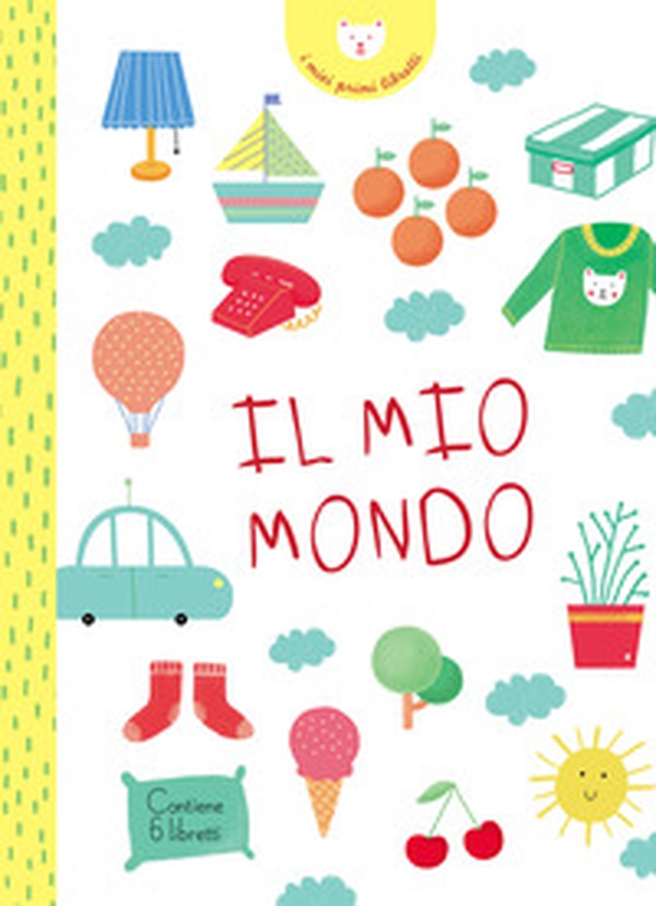 Il mio mondo. I miei primi libretti - Librerie.coop Il mio mondo. I miei primi libretti - Librerie.coop
