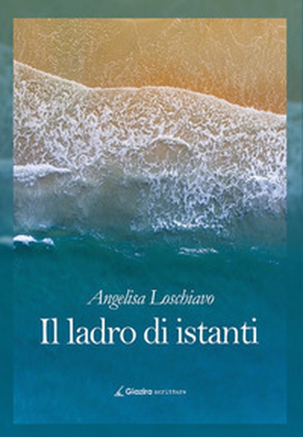 Il ladro di istanti - Librerie.coop Il ladro di istanti - Librerie.coop