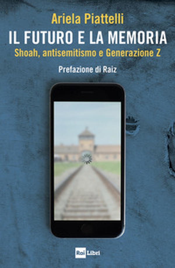 Il futuro e la memoria. Shoah, antisemitismo e Generazione Z - Librerie.coop Il futuro e la memoria. Shoah, antisemitismo e Generazione Z - Librerie.coop