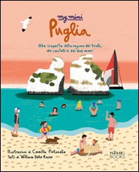 My mini Puglia. Alla scoperta della regione dei trulli, dei castelli e dei due mari - Librerie.coop My mini Puglia. Alla scoperta della regione dei trulli, dei castelli e dei due mari - Librerie.coop
