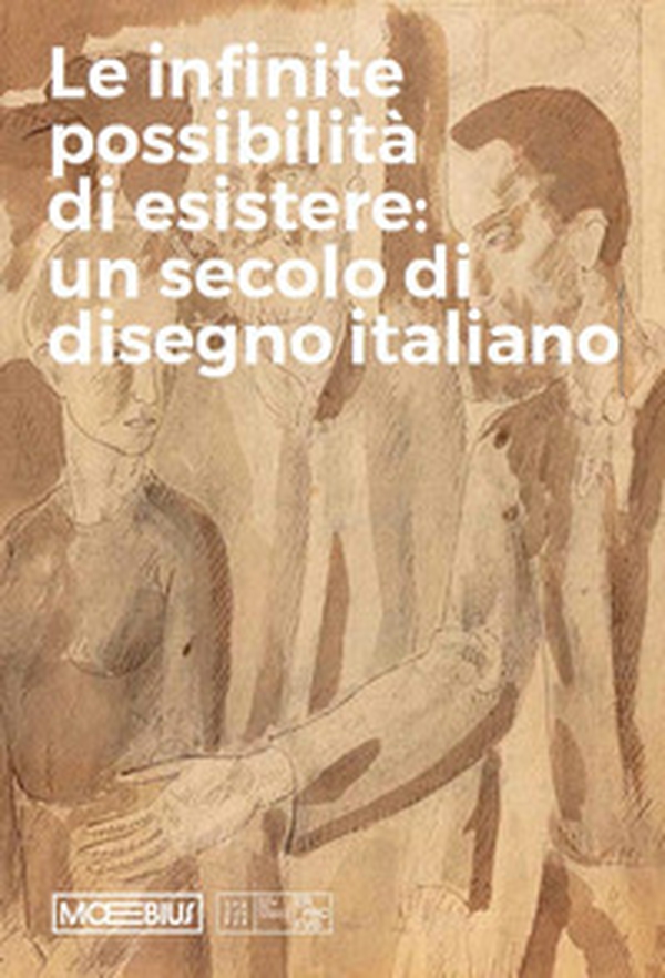 Le infinite possibilità di esistere: un secolo di disegno italiano - Librerie.coop