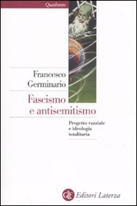 Fascismo e antisemitismo. Progetto razziale e ideologia totalitaria - Librerie.coop