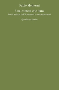 Una contesa che dura. Poeti italiani del Novecento e contemporanei - Librerie.coop