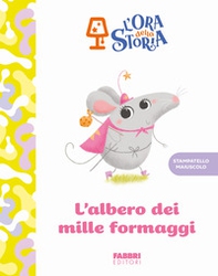 L'albero dei mille formaggi. L'ora della storia - Librerie.coop