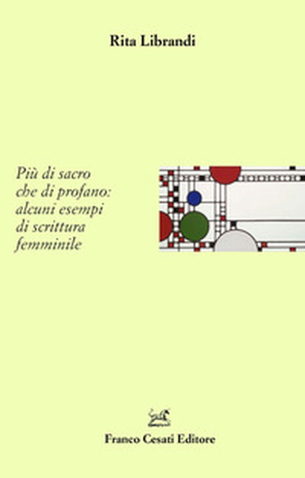 Più di sacro che di profano: alcuni esempi di scrittura femminile - Librerie.coop Più di sacro che di profano: alcuni esempi di scrittura femminile - Librerie.coop