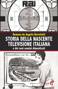 Storia della nascente televisione italiana e dei suoi uomini dimenticati - Librerie.coop
