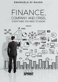 Finance, company and crisis, everything you need to know. Ediz. italiana - Librerie.coop