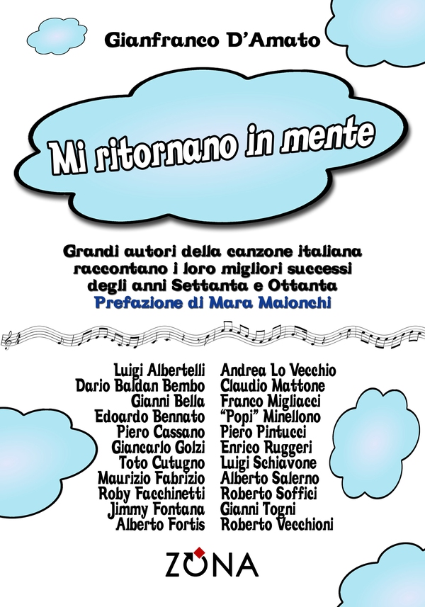 MI RITORNANO IN MENTE. Grandi autori della canzone italiana raccontano i loro successi degli anni Settanta e Ottanta - Librerie.coop MI RITORNANO IN MENTE. Grandi autori della canzone italiana raccontano i loro successi degli anni Settanta e Ottanta - Librerie.coop