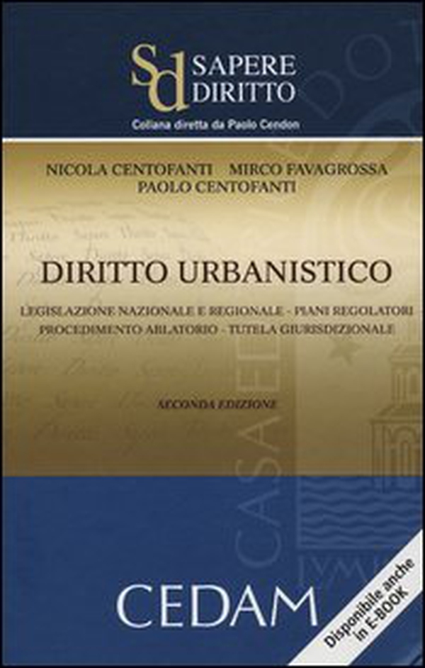 Diritto urbanistico. Legislazione nazionale e regionale. Piani regolatori. Procedimento ablatorio. Tutela giurisprudenziale - Librerie.coop Diritto urbanistico. Legislazione nazionale e regionale. Piani regolatori. Procedimento ablatorio. Tutela giurisprudenziale - Librerie.coop