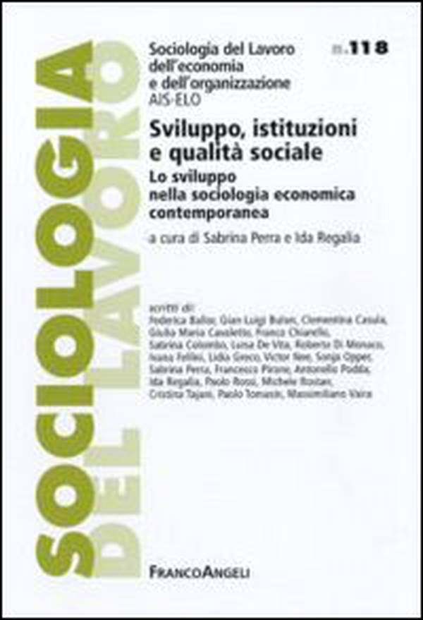 Sviluppo, istituzioni e qualità sociale. Lo sviluppo nella sociologia economica contemporanea - Librerie.coop Sviluppo, istituzioni e qualità sociale. Lo sviluppo nella sociologia economica contemporanea - Librerie.coop