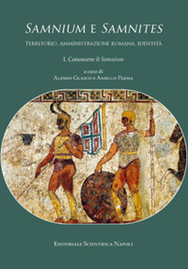 «Samnium» e «Samnites». Territorio, amministrazione romana, identità - Vol. 1 - Librerie.coop «Samnium» e «Samnites». Territorio, amministrazione romana, identità - Vol. 1 - Librerie.coop