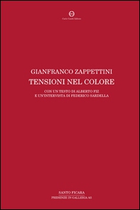 Gianfranco Zappettini. Tensioni nel colore. Ediz. italiana e inglese - Librerie.coop