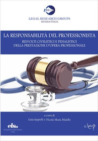 La responsabilità del professionista. Risvolti civilistici e penalistici della prestazione d'opera professionale - Librerie.coop La responsabilità del professionista. Risvolti civilistici e penalistici della prestazione d'opera professionale - Librerie.coop