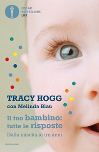 Il tuo bambino: tutte le risposte. Dalla nascita ai tre anni - Librerie.coop