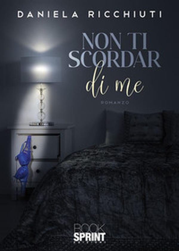 Non ti scordar di me - Librerie.coop Non ti scordar di me - Librerie.coop