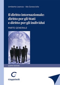 Il diritto internazionale: diritto per gli stati e diritto per gli individui. Parte generale - Librerie.coop