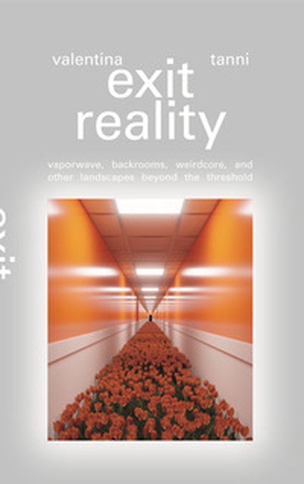 Exit reality. Vaporwave, backrooms, weirdcore and other landscapes beyond the threshold - Librerie.coop Exit reality. Vaporwave, backrooms, weirdcore and other landscapes beyond the threshold - Librerie.coop