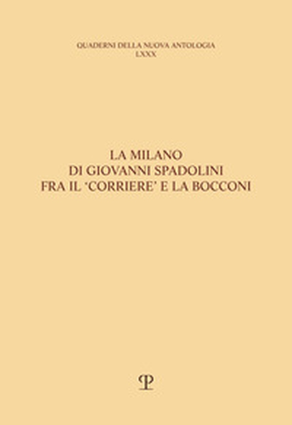 La Milano di Giovanni Spadolini fra il «Corriere» e la Bocconi - Librerie.coop