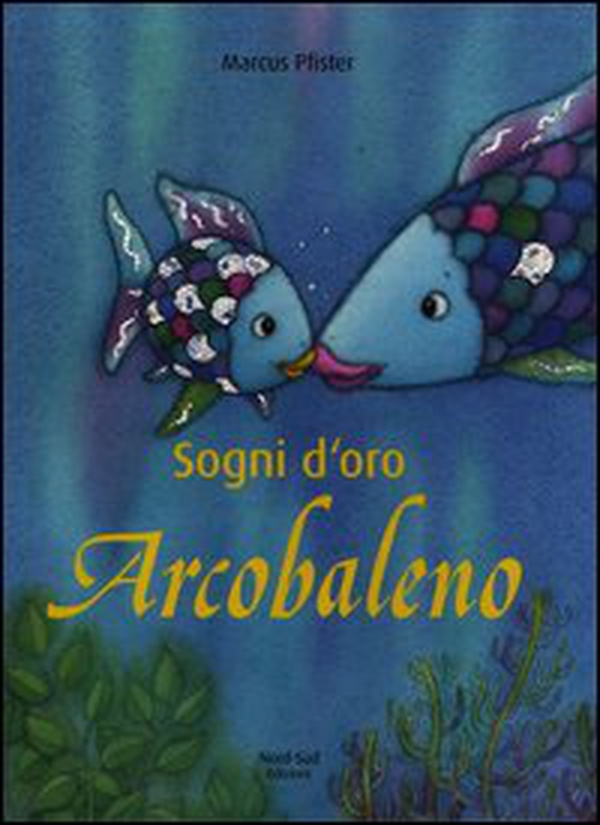 Sogni d'oro, Arcobaleno - Librerie.coop Sogni d'oro, Arcobaleno - Librerie.coop