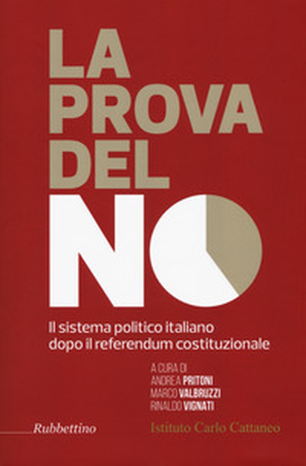 La prova del no. Il sistema politico italiano dopo il referendum costituzionale - Librerie.coop La prova del no. Il sistema politico italiano dopo il referendum costituzionale - Librerie.coop