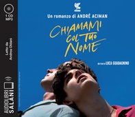 Chiamami col tuo nome letto da Andrea Oldani. Audiolibro. CD Audio formato MP3 - Librerie.coop Chiamami col tuo nome letto da Andrea Oldani. Audiolibro. CD Audio formato MP3 - Librerie.coop