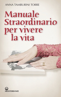 Manuale straordinario per vivere la vita - Librerie.coop
