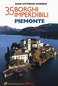 35 borghi imperdibili. Piemonte - Librerie.coop 35 borghi imperdibili. Piemonte - Librerie.coop