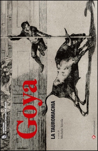 Goya. La tauromachia - Librerie.coop