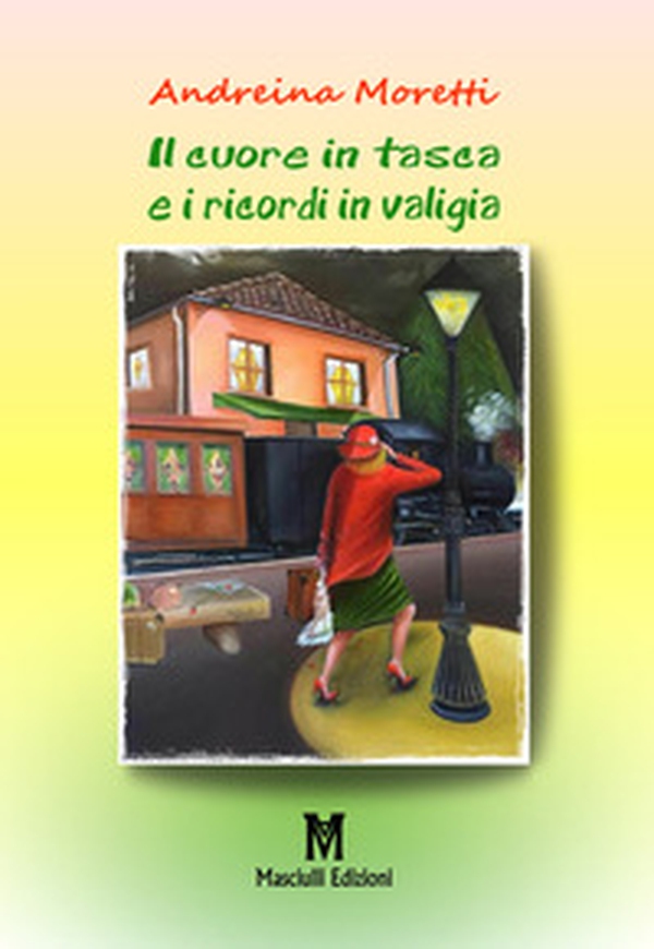 Il cuore in tasca e i ricordi in valigia - Librerie.coop Il cuore in tasca e i ricordi in valigia - Librerie.coop