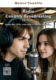 Radio Country Broadcasting. FM104 MHz. Prima del 1972 c'era solo il rumore di fondo - Librerie.coop