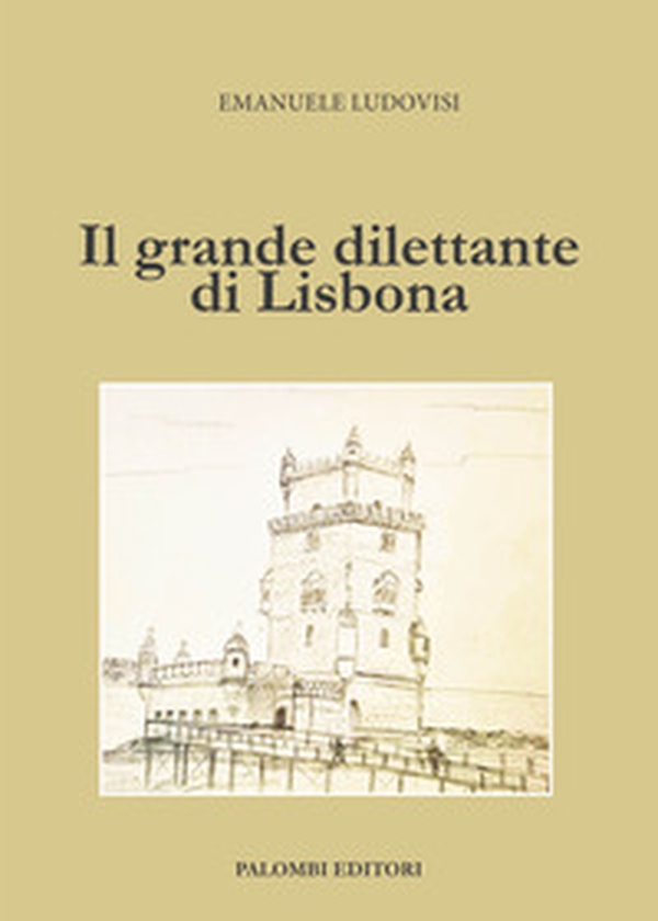 Il grande dilettante di Lisbona - Librerie.coop Il grande dilettante di Lisbona - Librerie.coop