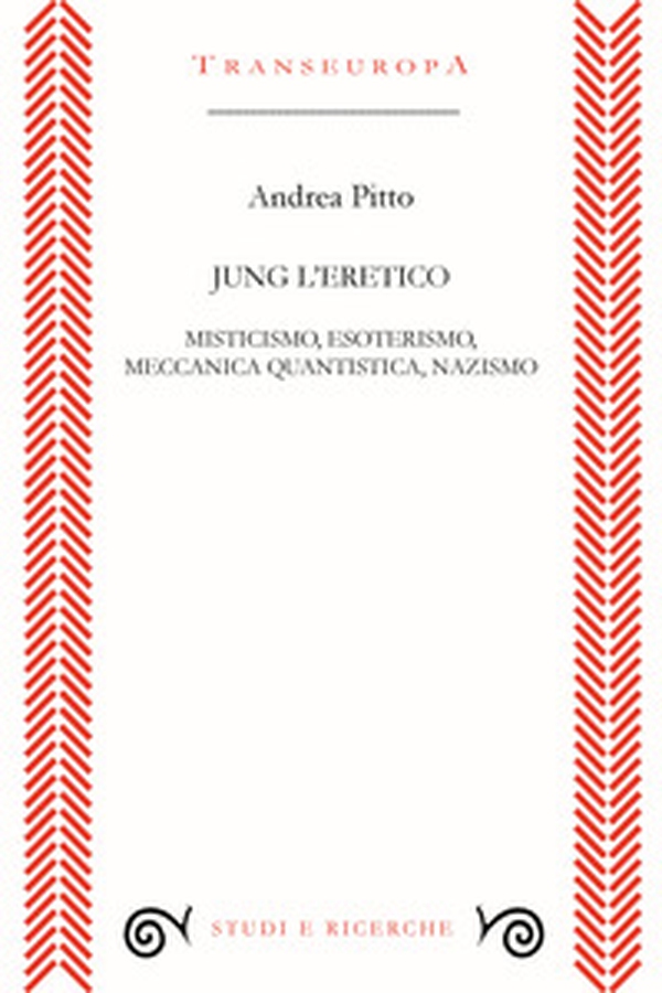 Jung l'eretico. Misticismo, esoterismo, meccanica quantistica, nazismo - Librerie.coop Jung l'eretico. Misticismo, esoterismo, meccanica quantistica, nazismo - Librerie.coop