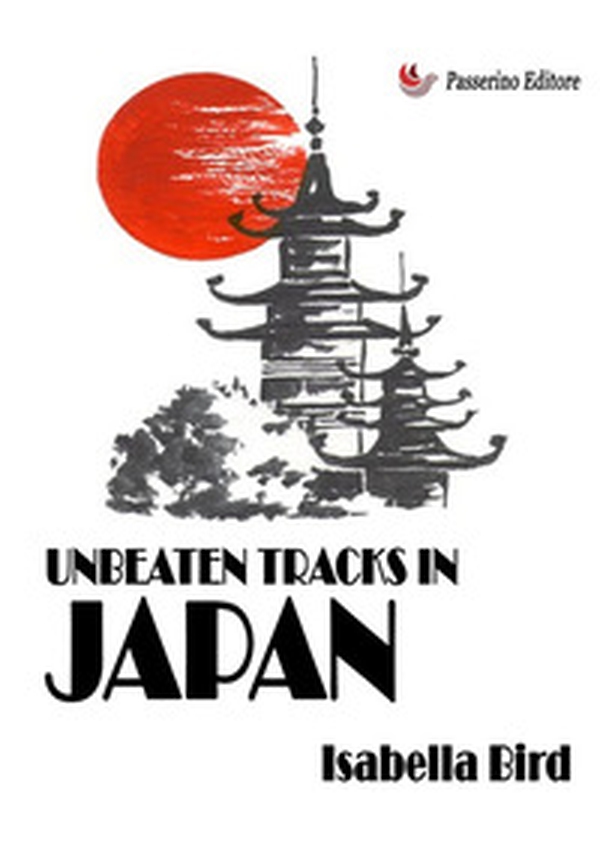 Unbeaten. Tracks in Japan - Librerie.coop Unbeaten. Tracks in Japan - Librerie.coop