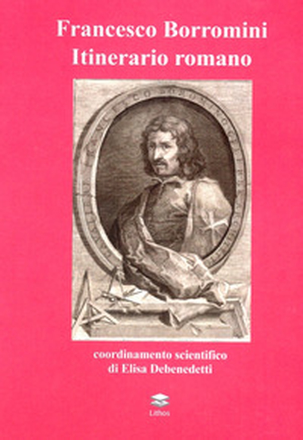 Francesco Borromini. Itinerario romano - Librerie.coop Francesco Borromini. Itinerario romano - Librerie.coop