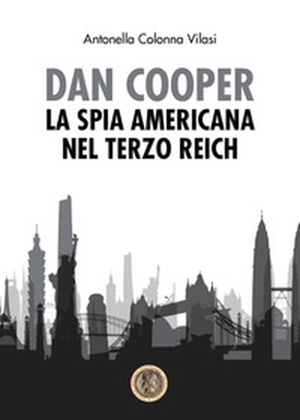 Dan Cooper. La spia americana del Terzo Reich - Librerie.coop Dan Cooper. La spia americana del Terzo Reich - Librerie.coop