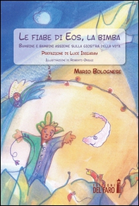 Le fiabe di Eos, la bimba. Bambine e bambini assieme sulla giostra della vita - Librerie.coop
