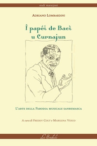I papéi de Bacì u Curnajun. L'arte della parodia musicale sanremasca - Librerie.coop