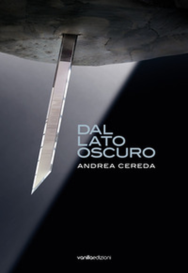 Andrea Cereda. Dal lato oscuro - Librerie.coop Andrea Cereda. Dal lato oscuro - Librerie.coop